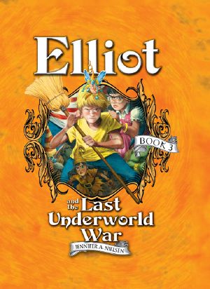 [Underworld Chronicles 03] • Elliot and the Last Underworld War